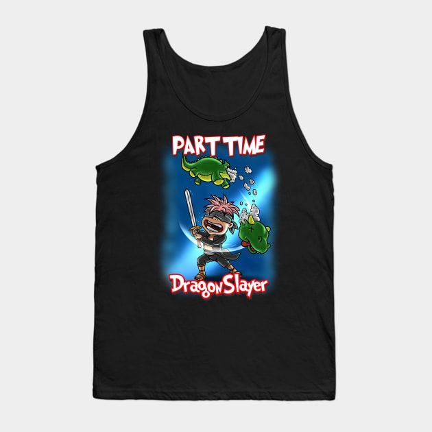 Double Duty: Gaming Dragon Slayer by Night, Part-Time Hero by Day Tank Top by Holymayo Tee